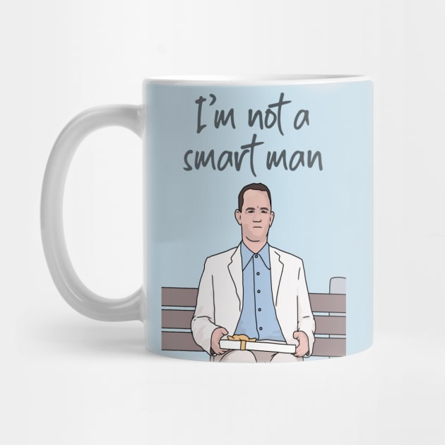 Forrest Gump, I'm Not a Smart Man, Funny Quote by Third Wheel Tees